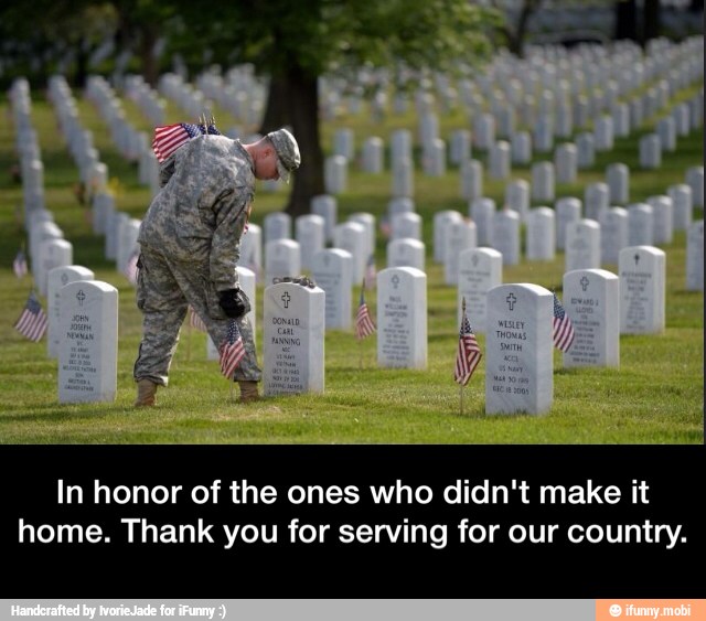 In honor of the ones who didn't make it
home. Thank you for serving for our country. - In honor of the ones who didn't make it home. Thank you for serving for our country.
