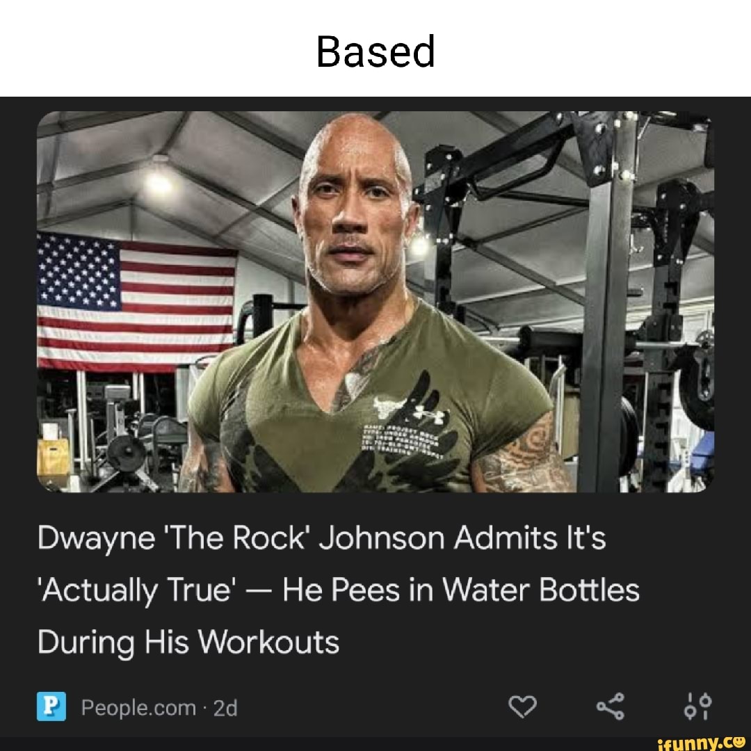 Dwayne 'The Rock' Johnson Explains Why He Pees In Water Bottles During  Workouts