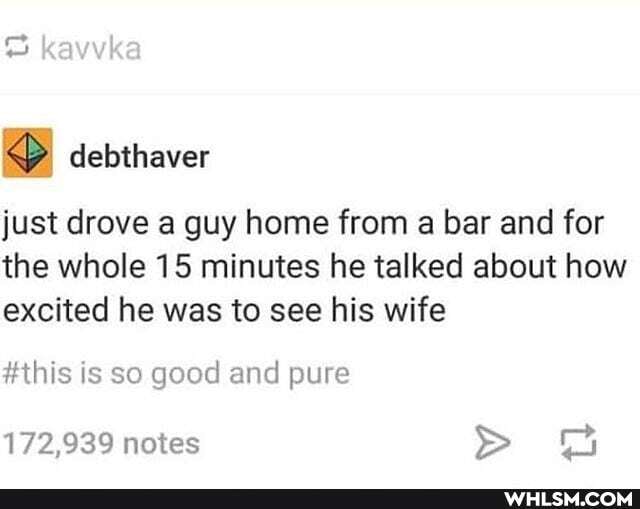kavvka
debthaver
just drove a guy home from a bar and for the whole 15 minutes he talked about how excited he was to see his wife
#this is so good and pure
tl
172,939 notes >