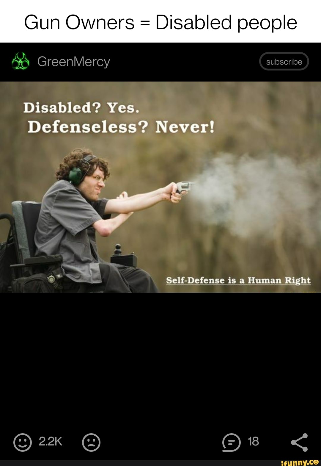 Gun Owners = Disabled people AS GreenMercy subscribe Disabled? Yes