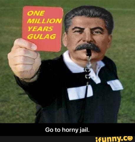 Go to horny jail. - Go to horny jail.