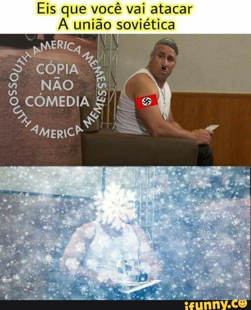 Eis que você vai atacar
A uno soviética
I