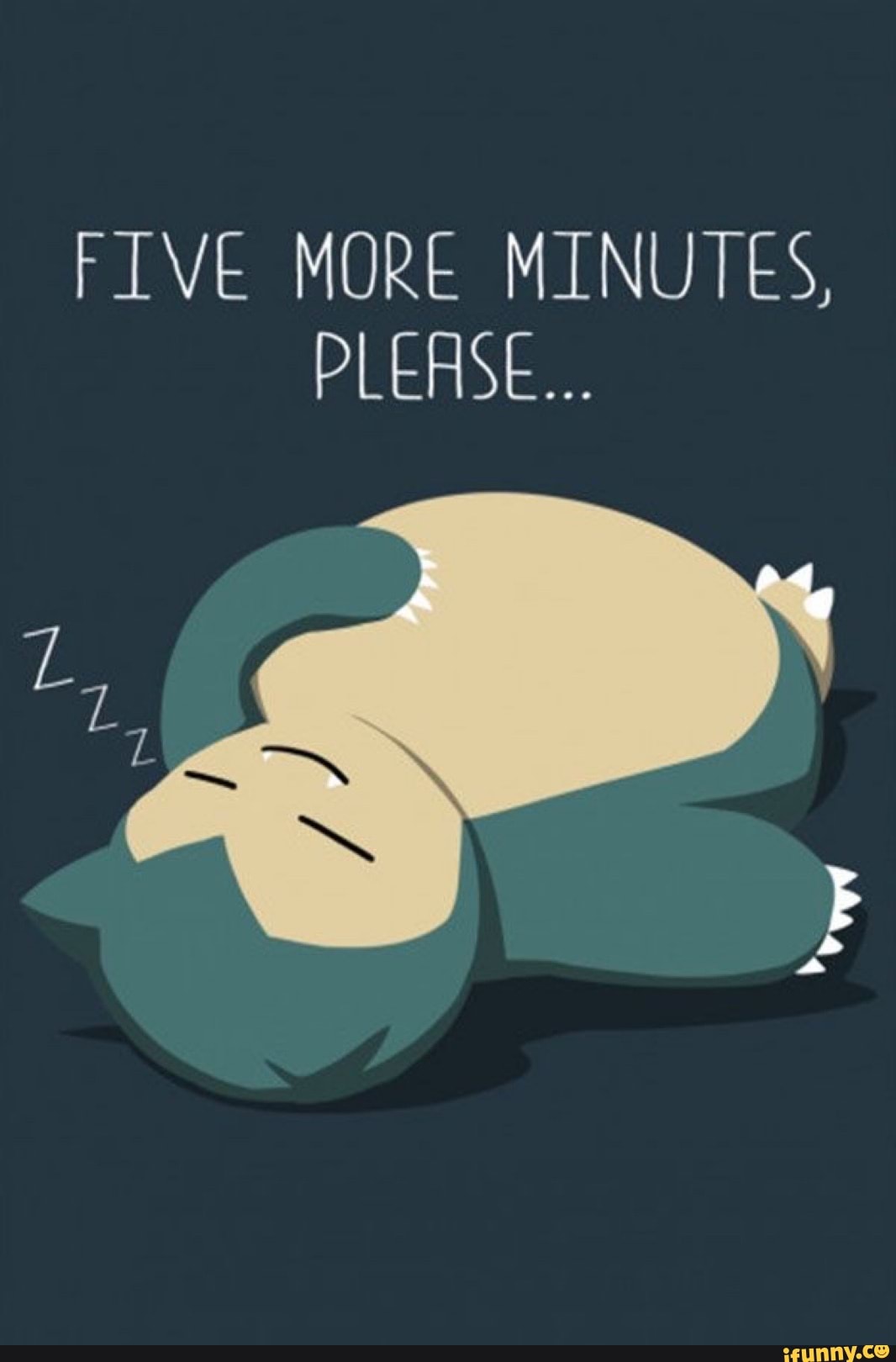 Minutes please. Снорлакс. Five more minutes please. Футболка Five more minutes. Снорлакс арт.