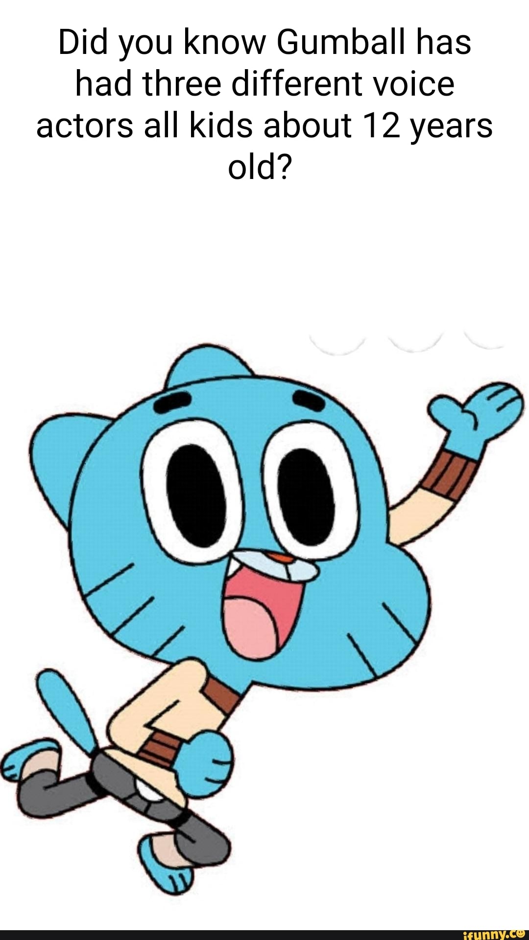 Did you know Gumball has had three different voice actors all kids ...