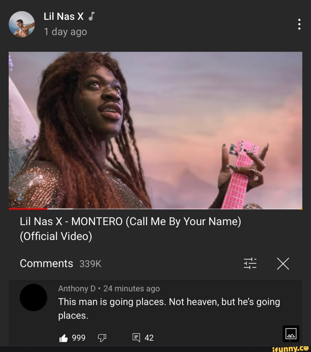 Lilnasx 1 Day Ago Lil Nas X Montero Call Me By Your Name Official Video Comments 339k Anthony D 24 Minutes Ago This Man Is Going Places Not Heaven But He S Going Places 42