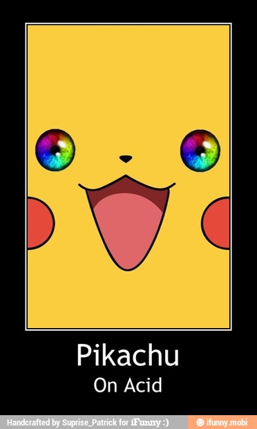 Pikachu
On Acid