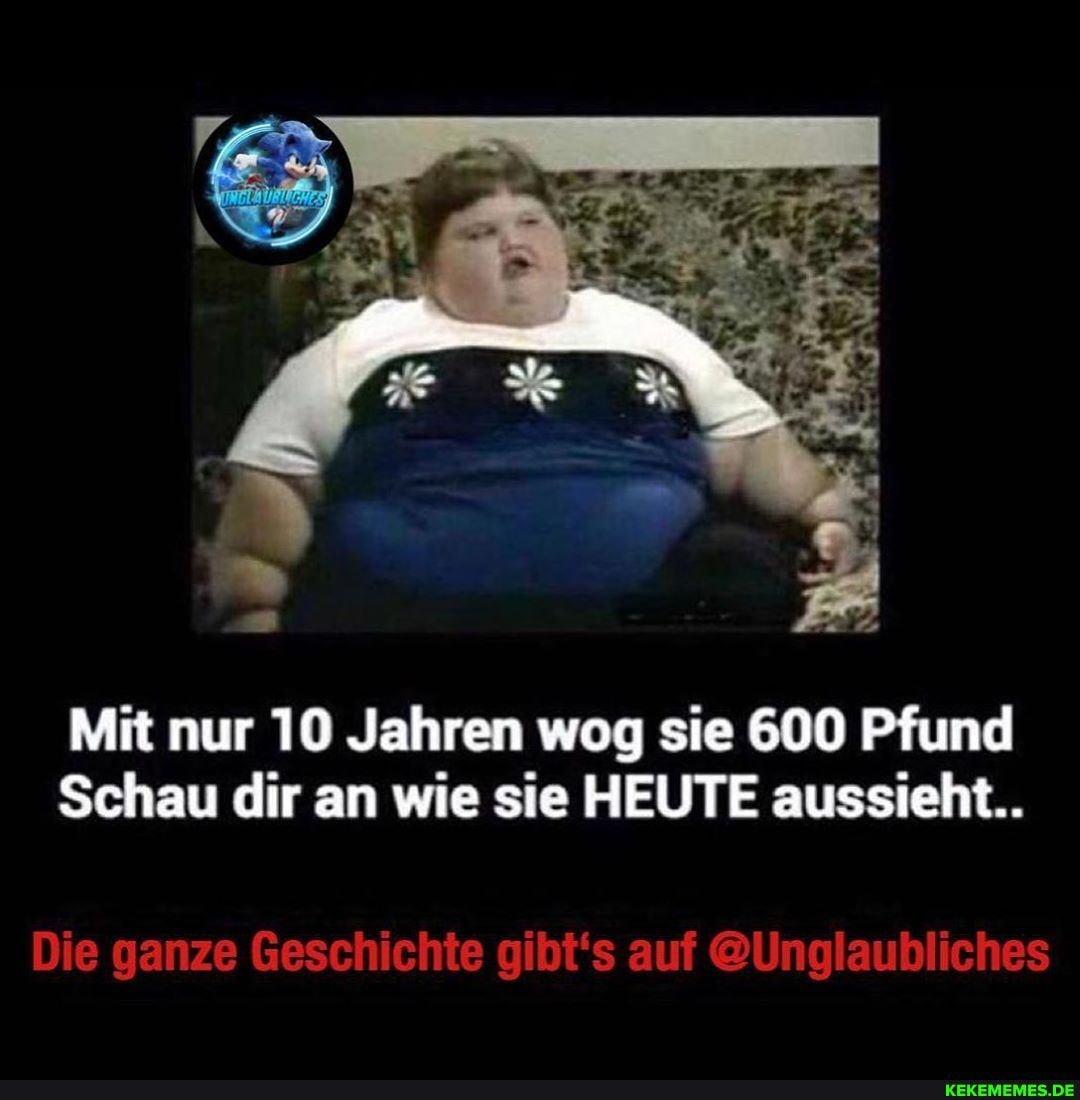 Mit nur 10 Jahren wog sie 600 Pfund
Schau dir an wie sie HEUTE aussieht..
Die ganze Geschichte gibt's auf @Unglaubliches