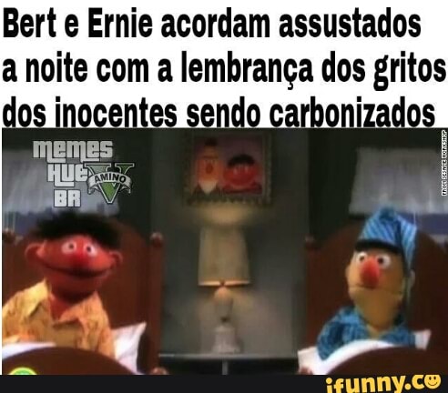Bert e Ernie acordam assustados