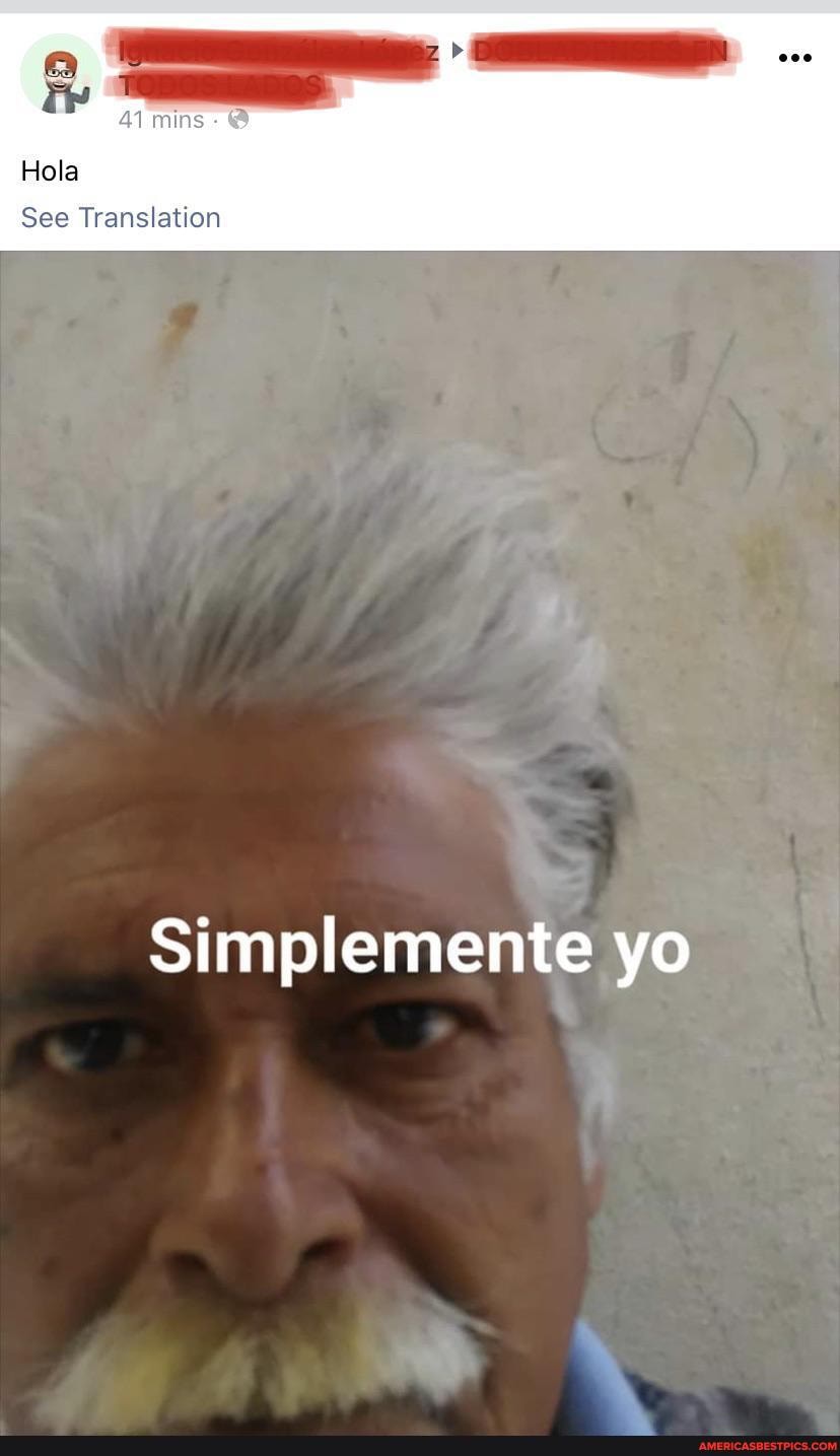 Hola
41 mins
See Translation
Simplemente yo
