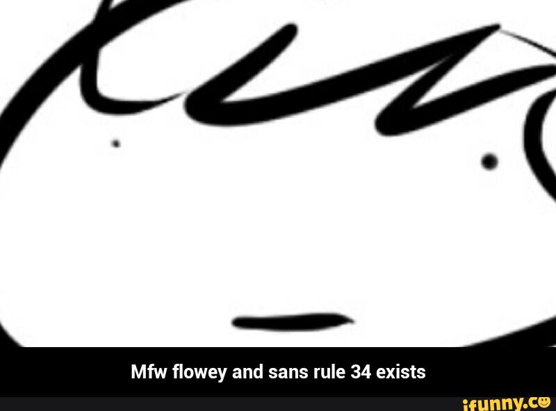 Mfw Flowey And Sans Rule 34 Exists Mfw Flowey And Sans Rule 34