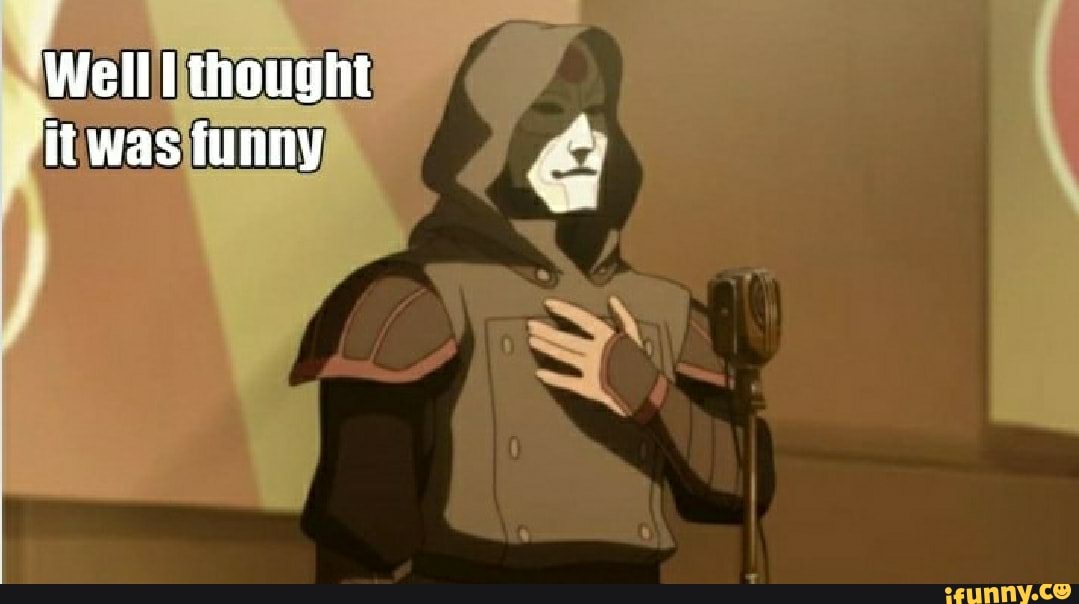 'Well thought
"it was funny