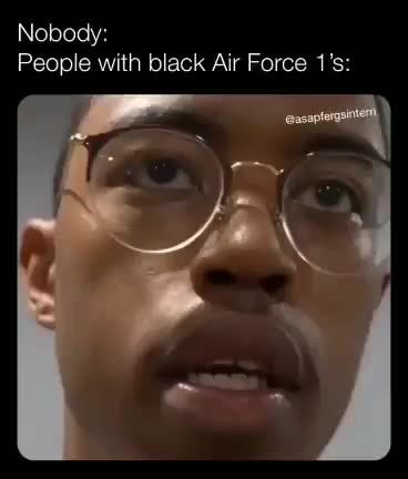 black nike air force 1 meme