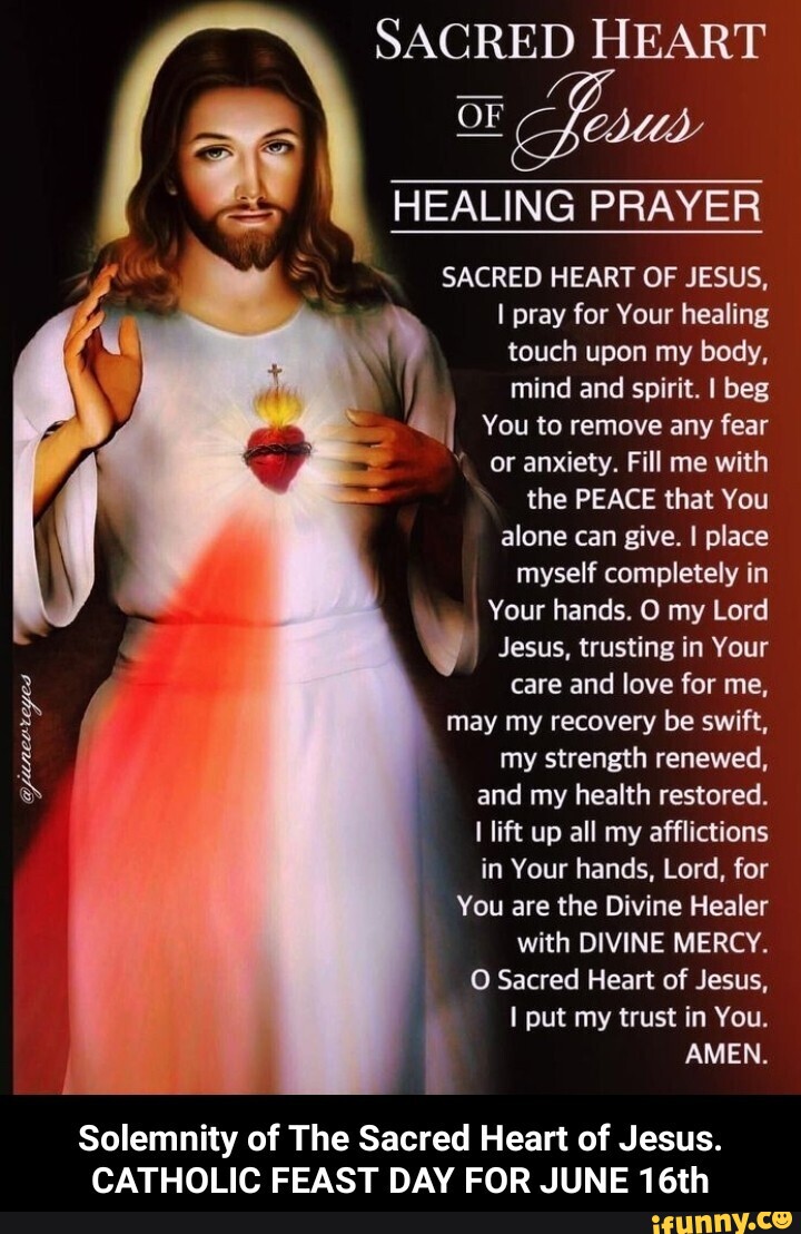 SACRED HEART OF HEALING PRAYER SACRED HEART OF JESUS, I pray for Your ...