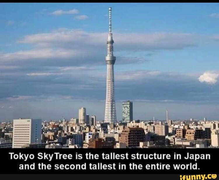Tokyo SkyTree is the tallest structure in Japan and the second tallest