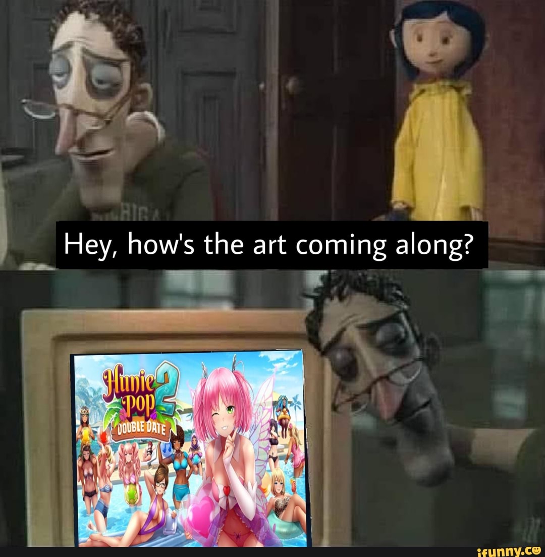 Hey, how's the art coming along?