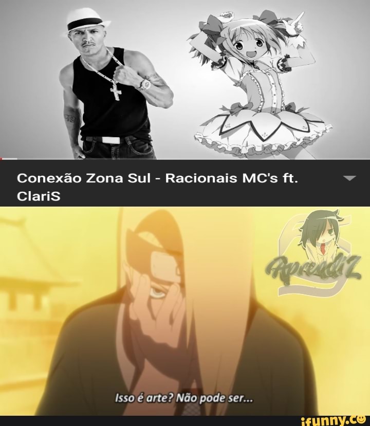 Conexão Zona Sul Racionais MC's ft.
Claris
Isso é arte? Não pode ser...