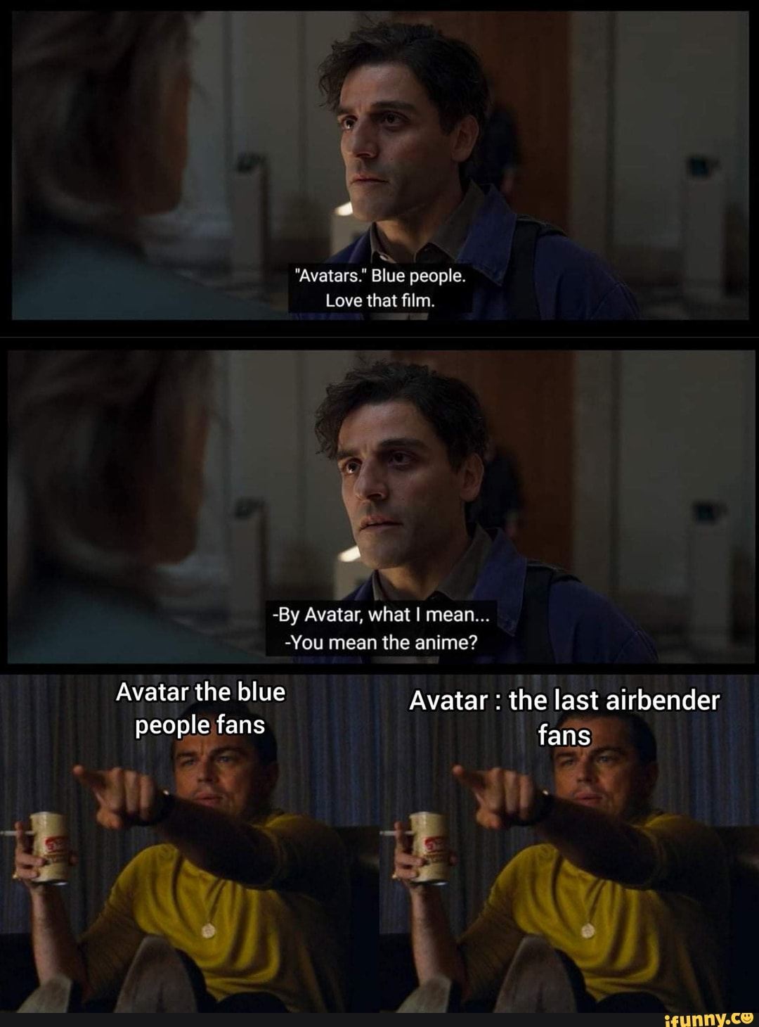 "Avatars." Blue people. Love that film. By Avatar, what I mean... You