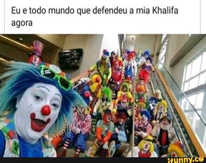 Eu e todo mundo que defendeu a mia Khalifa