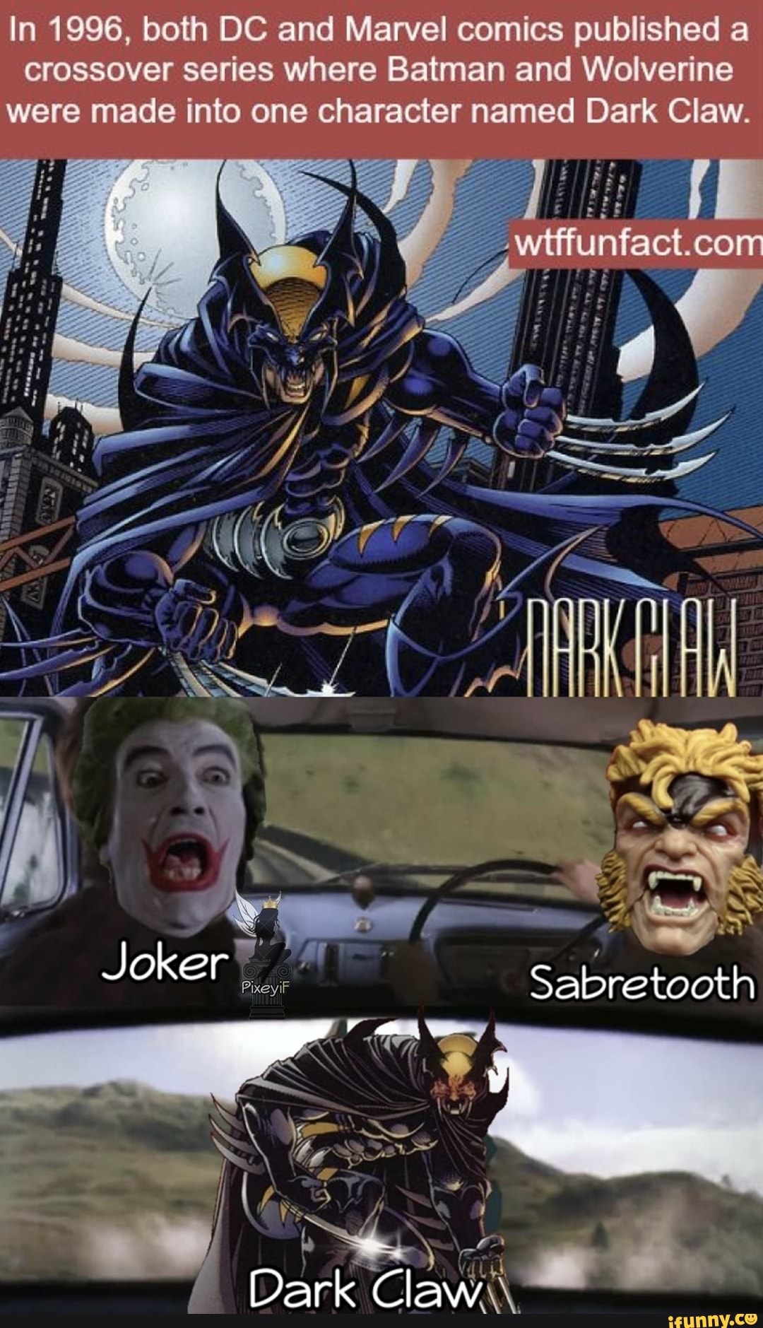 In 1996, both DC and Marvel comics published a crossover series where Batman  and Wolverine were made into one character named Dark Claw. Joker  Sabretooth Dark - iFunny Brazil