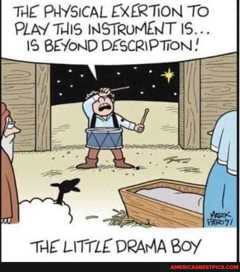 THE PHYSICAL EXERTION TO PLAY THIS INSTRUMENT IS...
BEYOND DESCRIPTION !
LITT DRAMA BOY