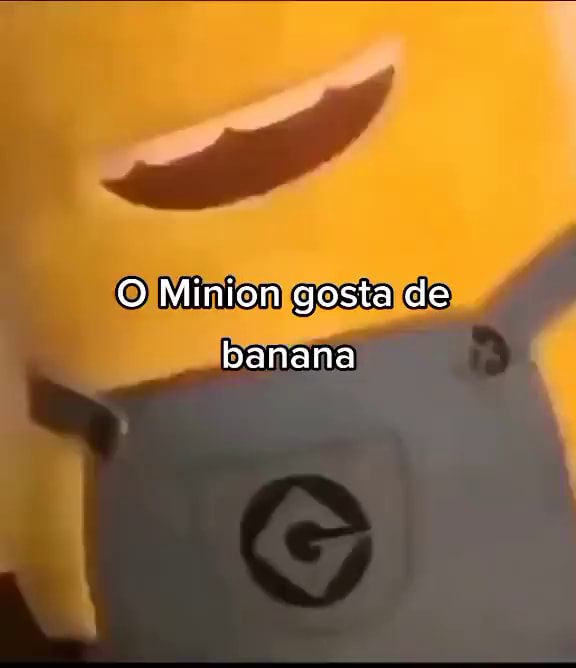 Minions: Ahbagudalaka banana hahahahhahaha paratiparatu pipipop Gru: -  iFunny Brazil