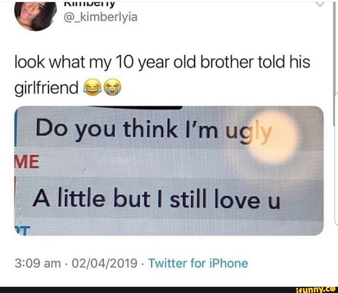 (OM ianl
look what my 10 year old brother told his
am - - Twitter for iPhone