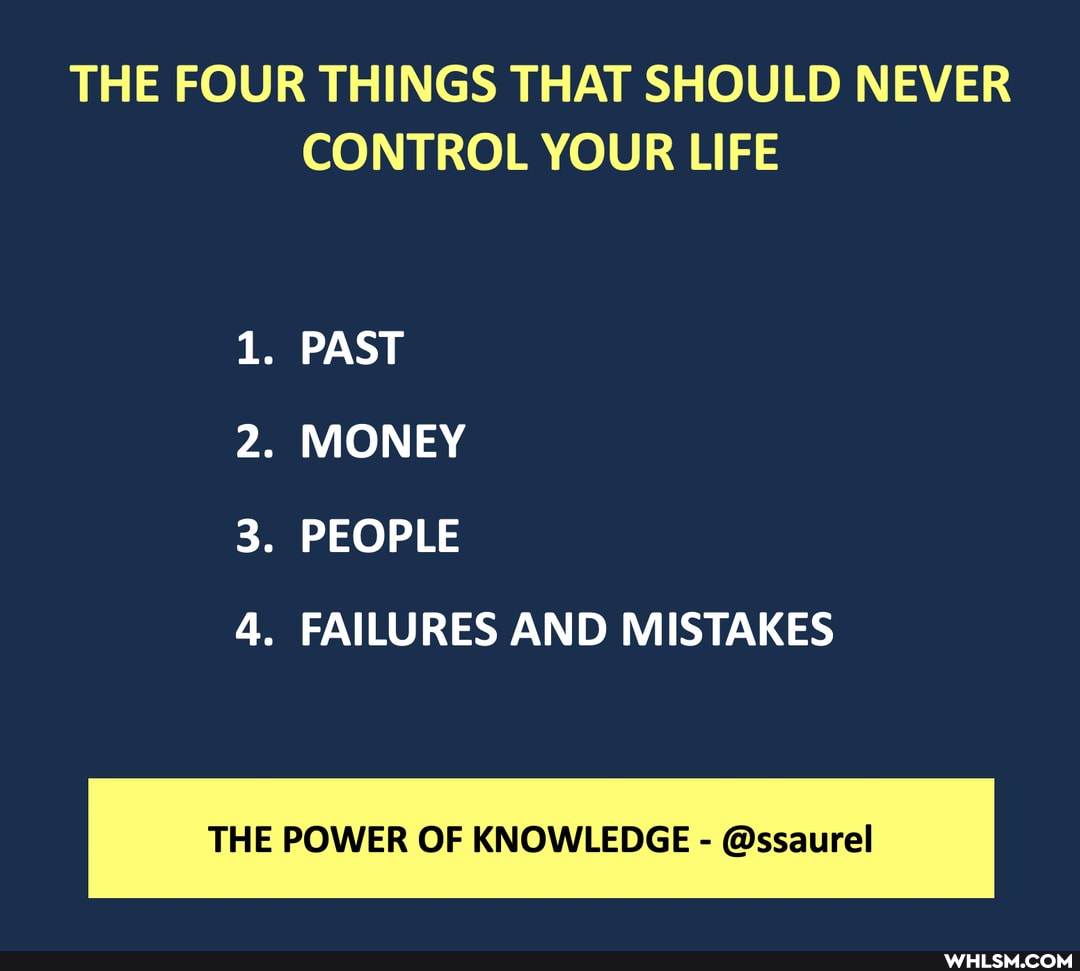 THE FOUR THINGS THAT SHOULD NEVER CONTROL YOUR LIFE
1. PAST
2. MONEY
3. PEOPLE
4. FAILURES AND MISTAKES
THE POWER OF KNOWLEDGE - @ssaurel