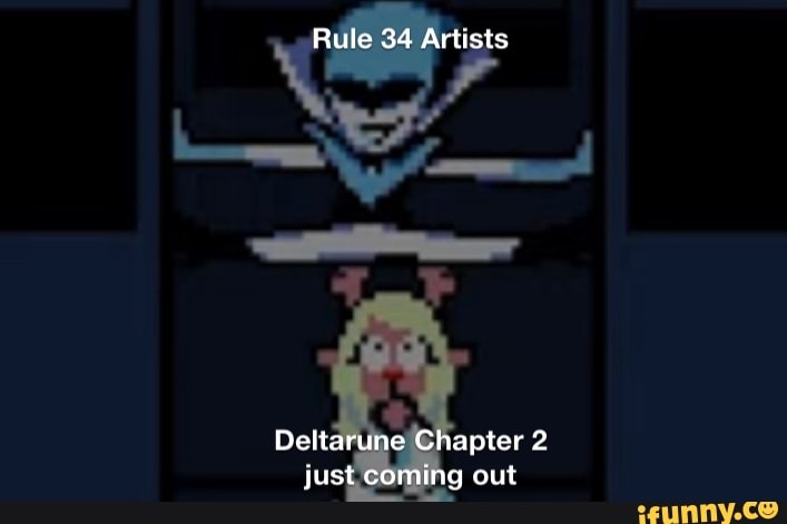 Rule 34 Artists Deltarune Chapter 2 just coming out.