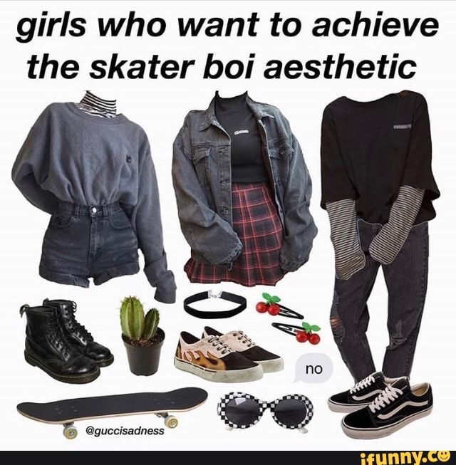 Girls who want to achieve the skater boi aesthetic - )