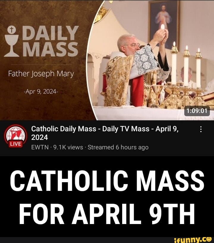 DAILY Father Joseph Mary -Apr 9, 2024- Catholic Daily Mass - Daily TV ...