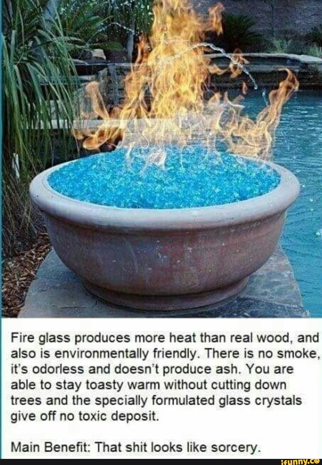 Fire glass produces more heat than real wood, and also is