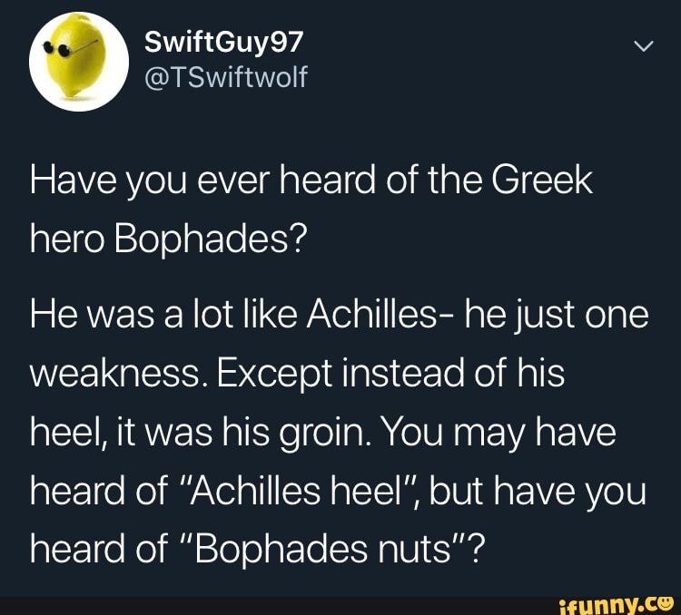 Have you ever heard of the Greek hero Bophades? He was a lot like ...