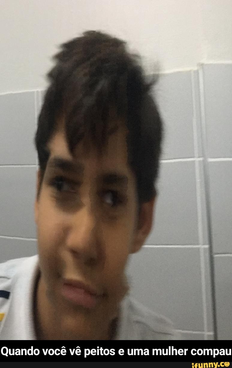Quando você vê peitos e uma mulher compau - Quando você vê peitos e uma mulher compau