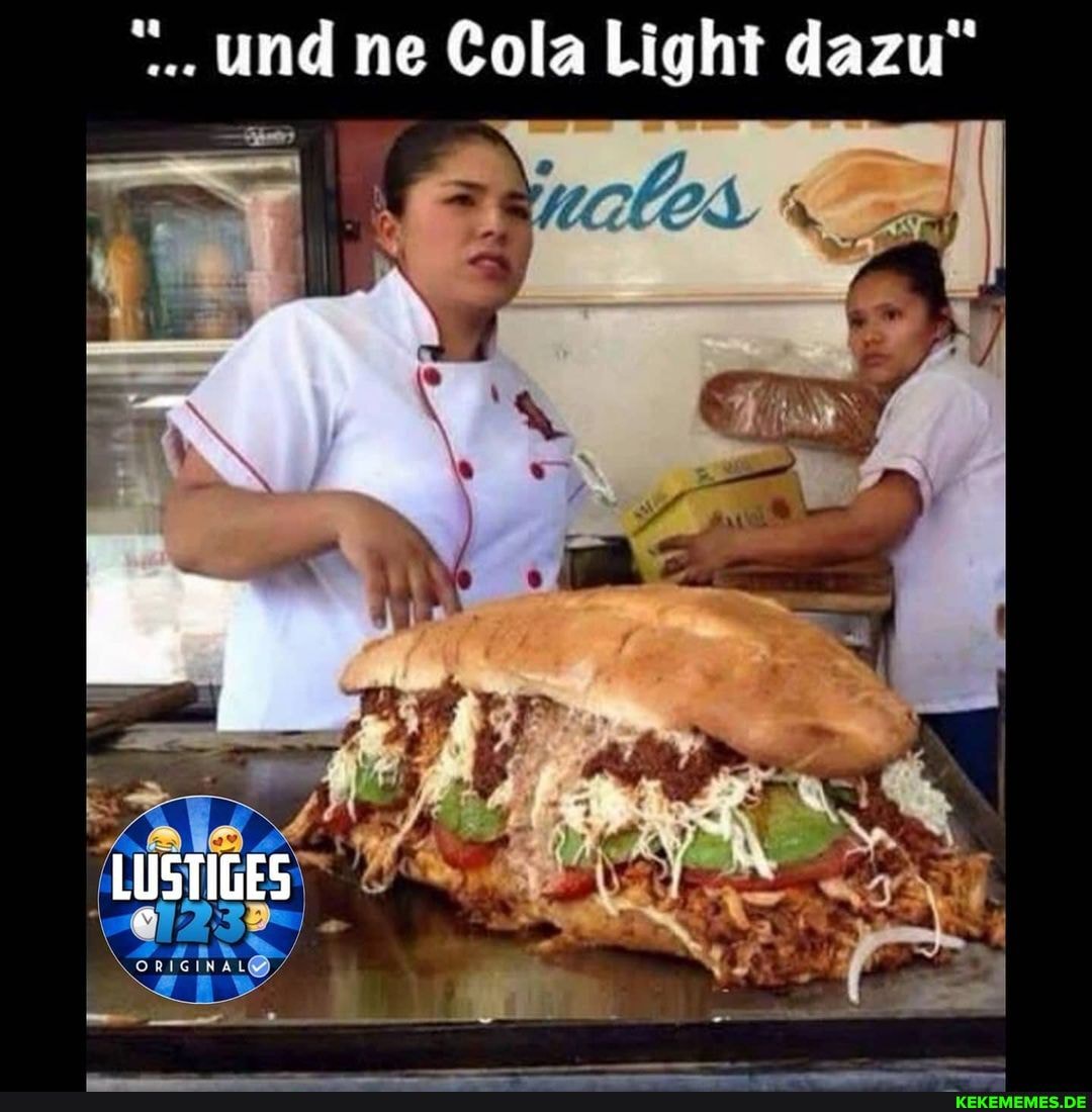 und ne Cola Light dazu"
LUSTIGES