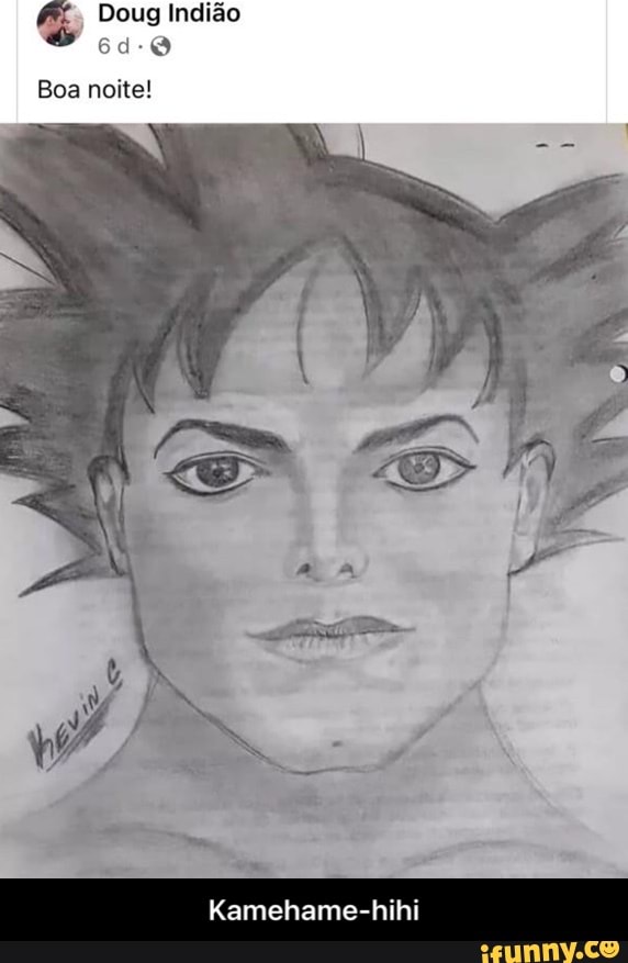 Boa noite!
Kamehame-hihi - Kamehame-hihi