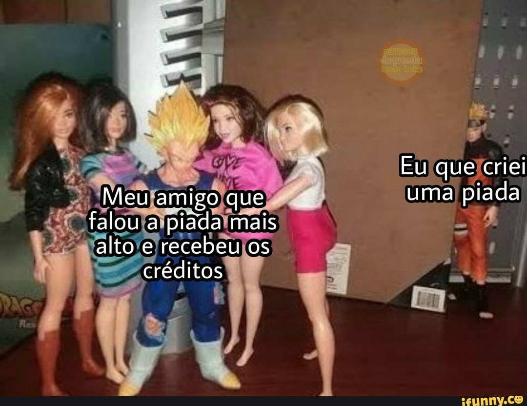 Eu que criei
Meu amigo que uma piada falou a piada mais alto e recebeu os créditos