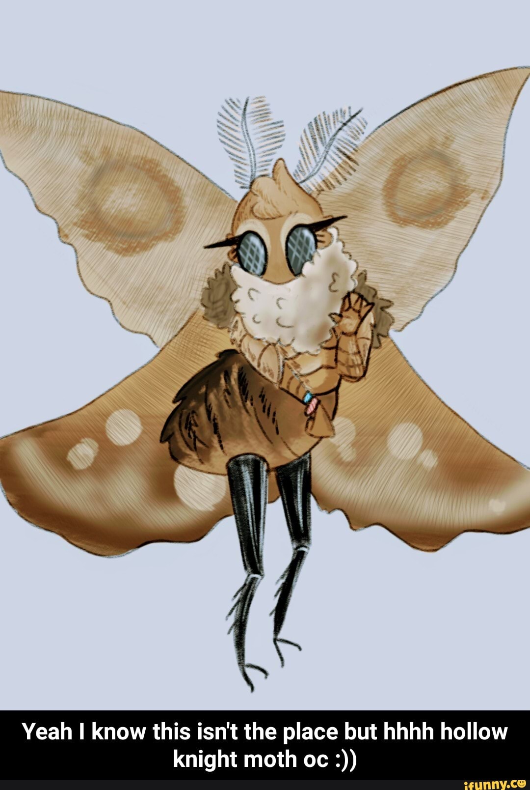 Yeah I know this isn't the place but hhhh hollow - Yeah I know this isn't the place but hhhh hollow knight moth oc :))