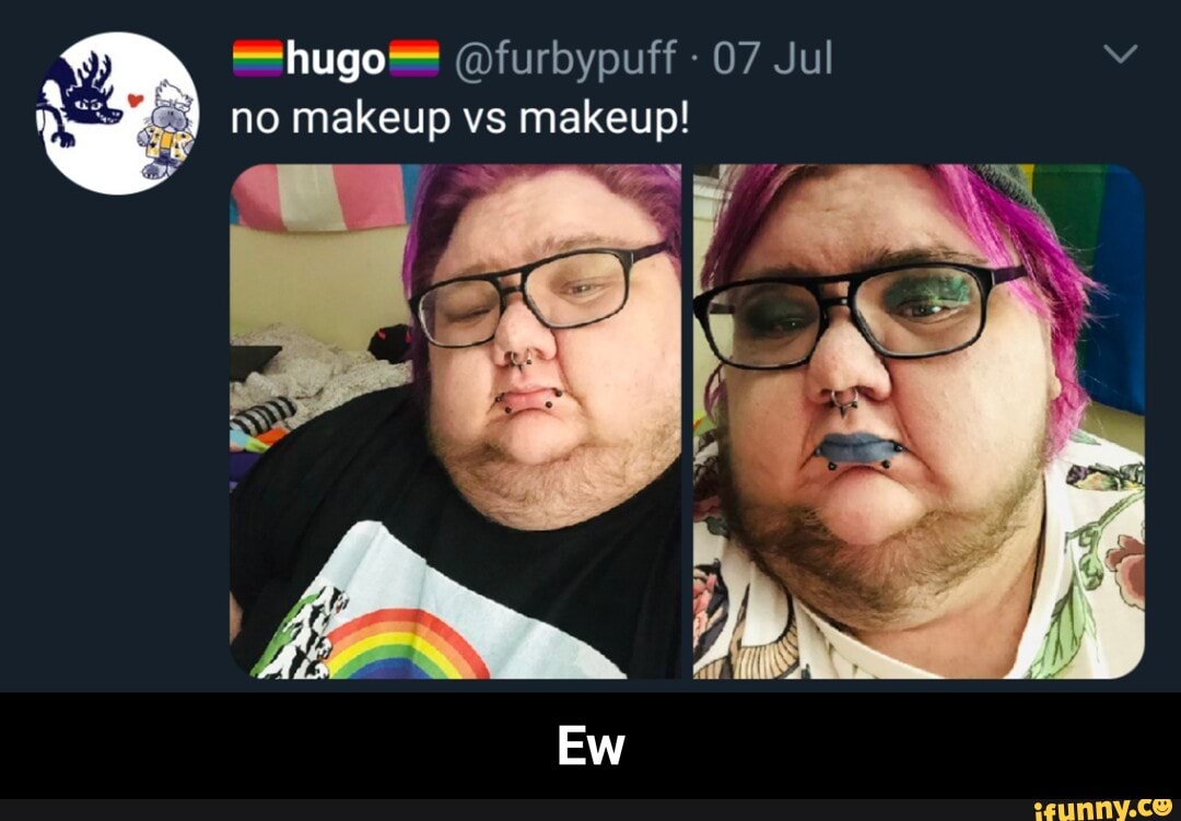 Hugo Furbypuff 07 Jul No Makeup Vs