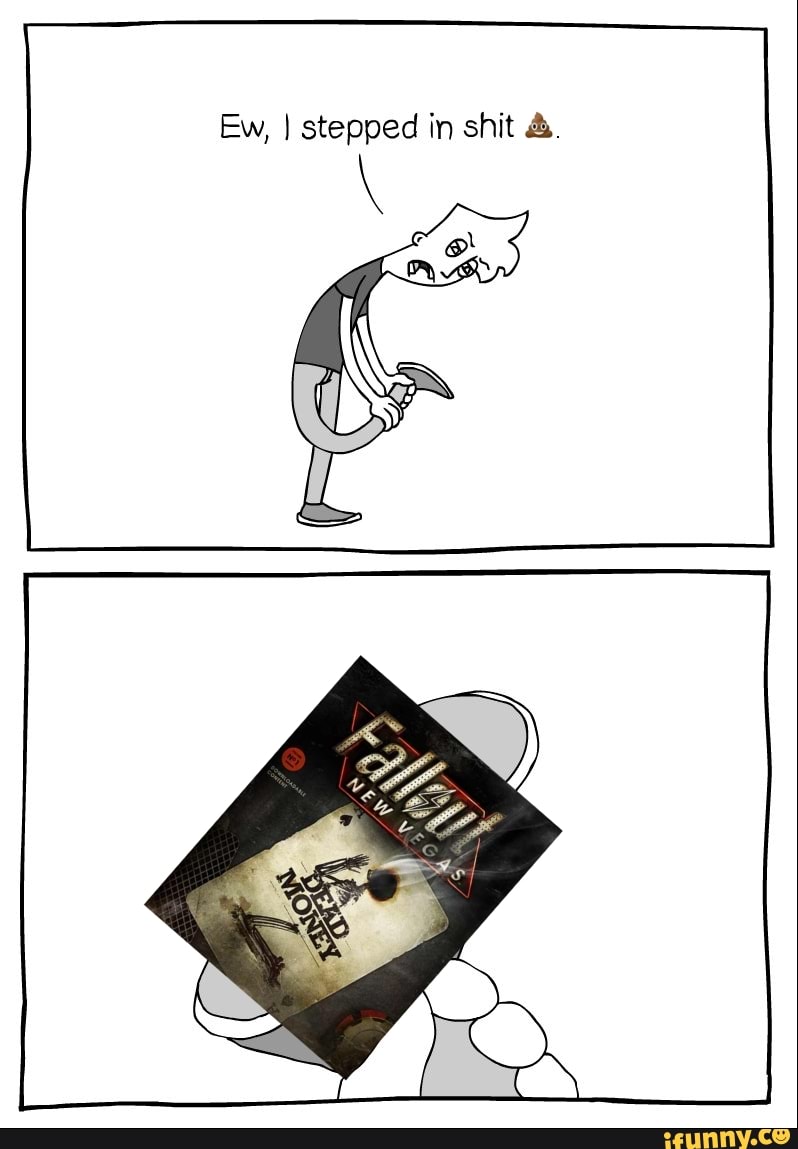 Stooped Shit Ew, I stepped in shit - iFunny