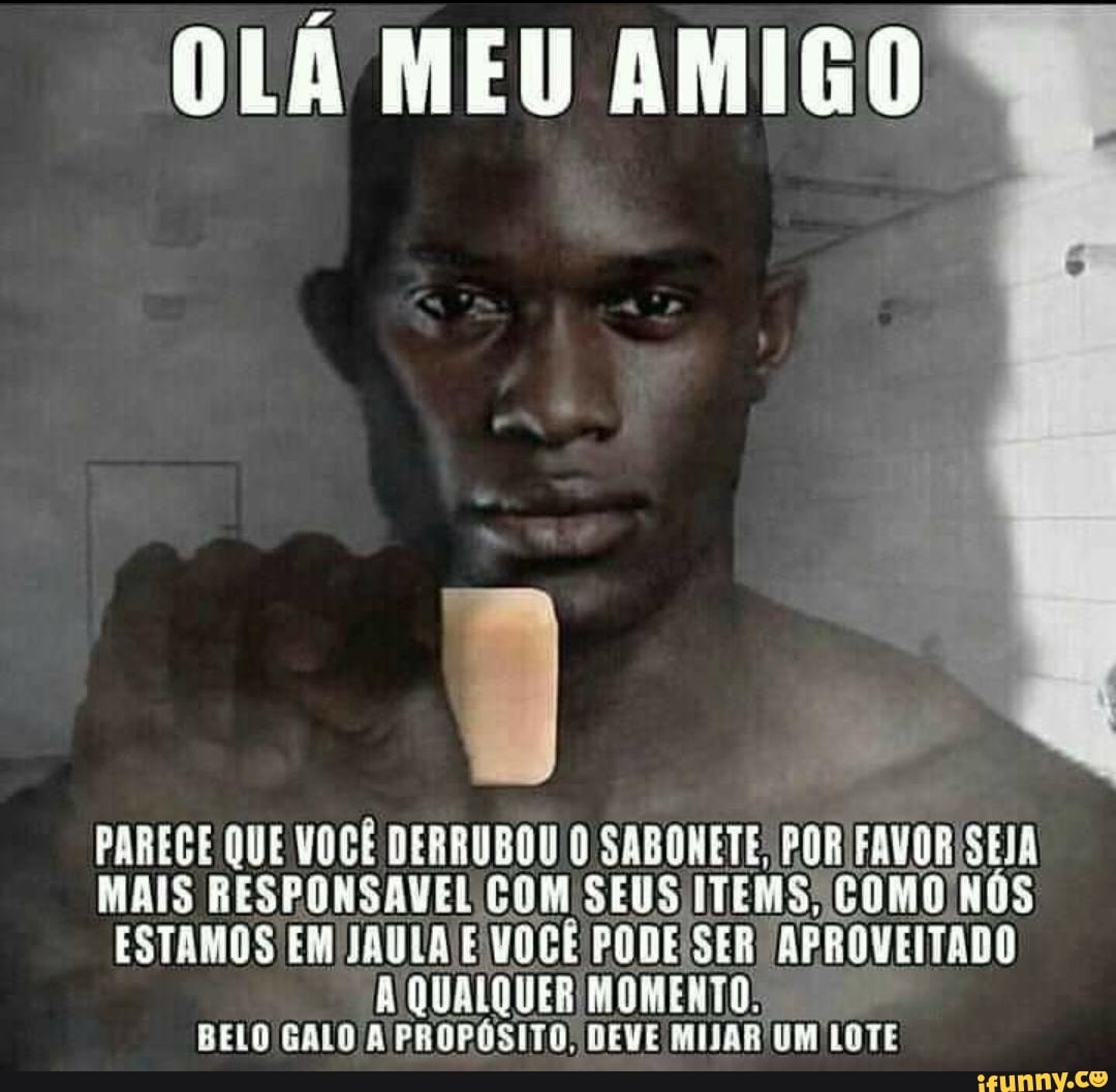 PARECE QUE VOCÊ DERRUBOU O SABONETE; POR/FAVOR/SEJA
MAIS RESPONSAVEL COM SEUS ITEMS/COMO NÓS
ESTAMOS EMIJAULA\E VOCE PODE(SER) APROVEITADO
AQUALQUER) MOMENTO:
BELO GALO A/ PROPÓSITO) DEVE MIJAR/UM LOTE