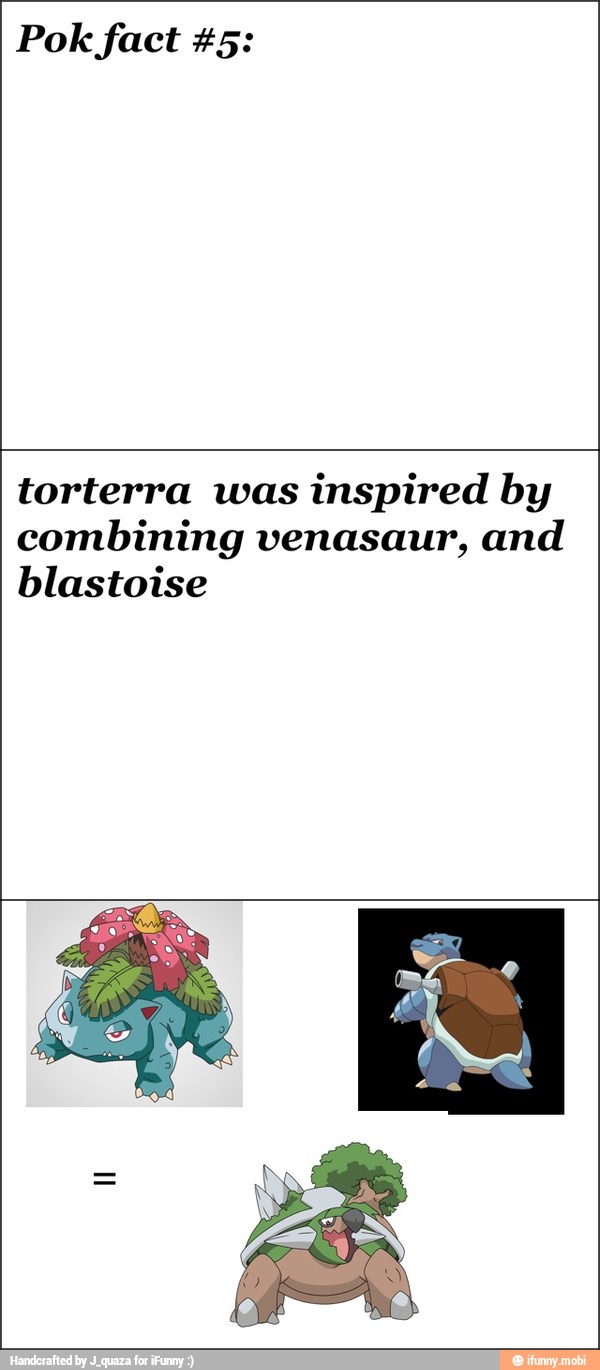 torterra was
inspired by
combining venasaur, and
blastoise