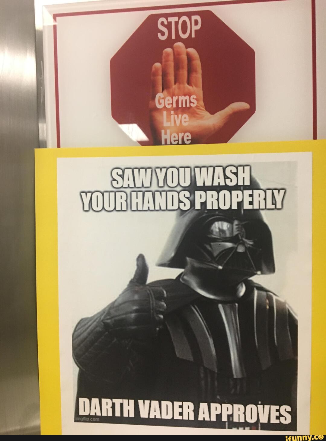 SAWIYOU WASH VOURIHANDS PROPERLY
DARTH VADER APPROVES