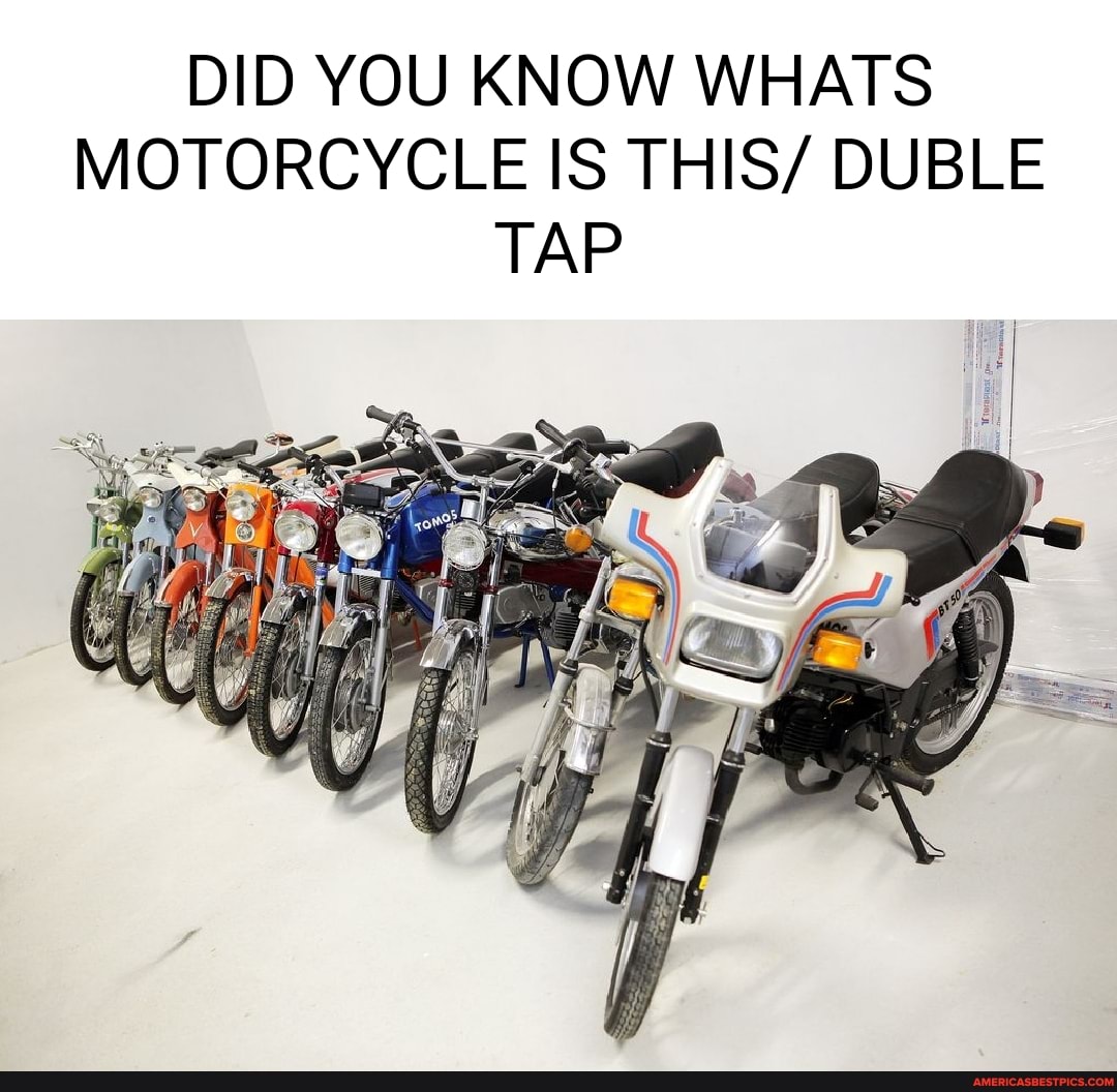 DID YOU KNOW WHATS MOTORCYCLE IS THIS/ DUBLE TAP
