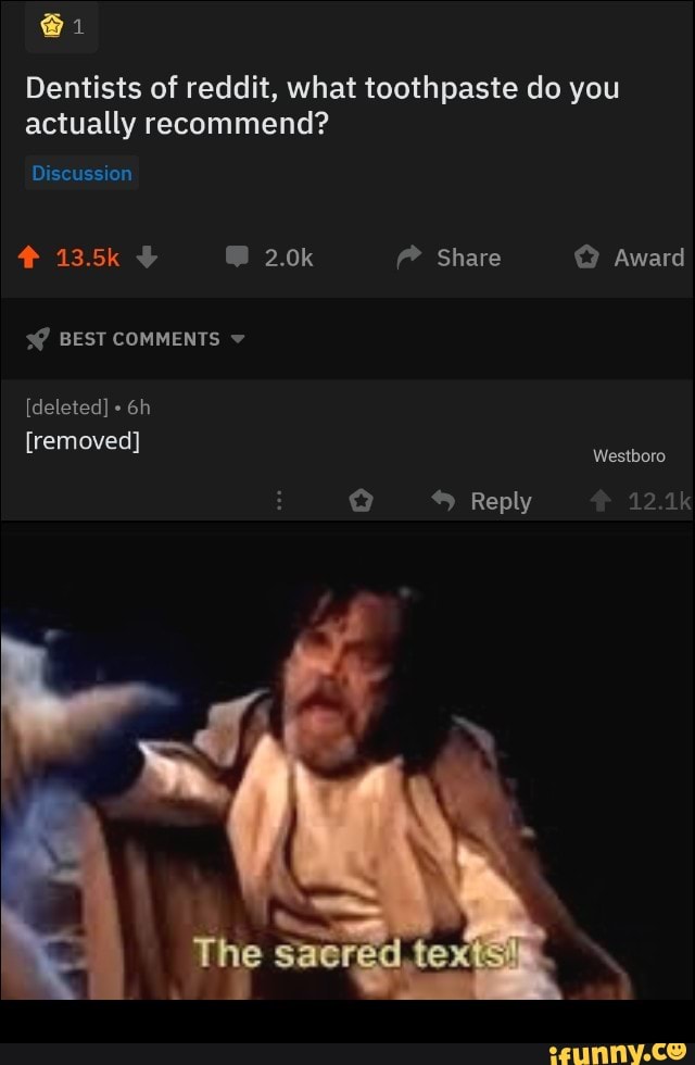 G1 Dentists of reddit, what toothpaste do you actually iFunny