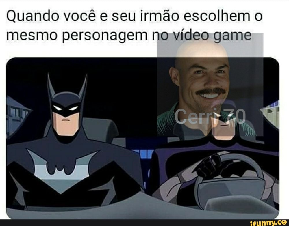 Quando você e seu irmão escolhem o mesmo personagem no vídeo game