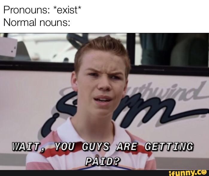 pronouns-exist-normal-nouns-ifunny