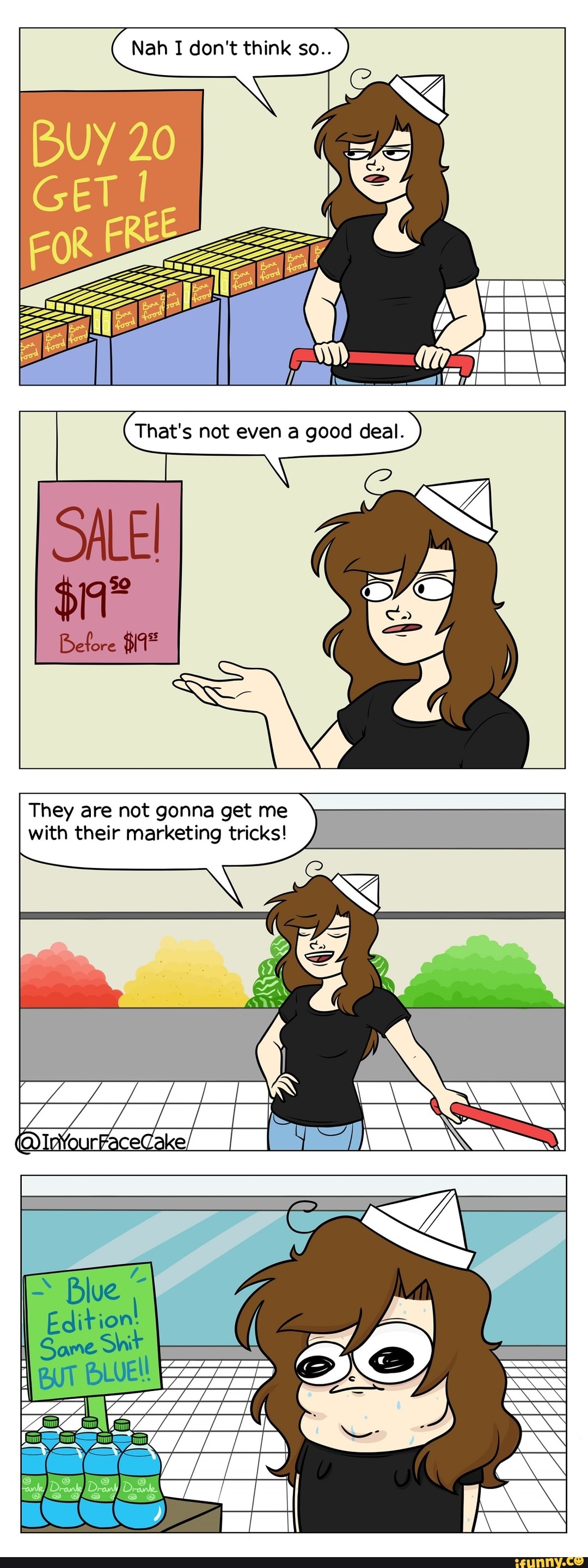 Nah I don't think so..
They are not gonna get me
with their marketing tricks!
