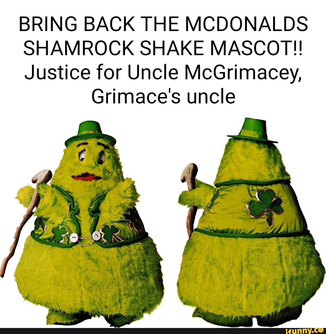 BRING BACK THE MCDONALDS SHAMROCK SHAKE MASCOT!! Justice for Uncle