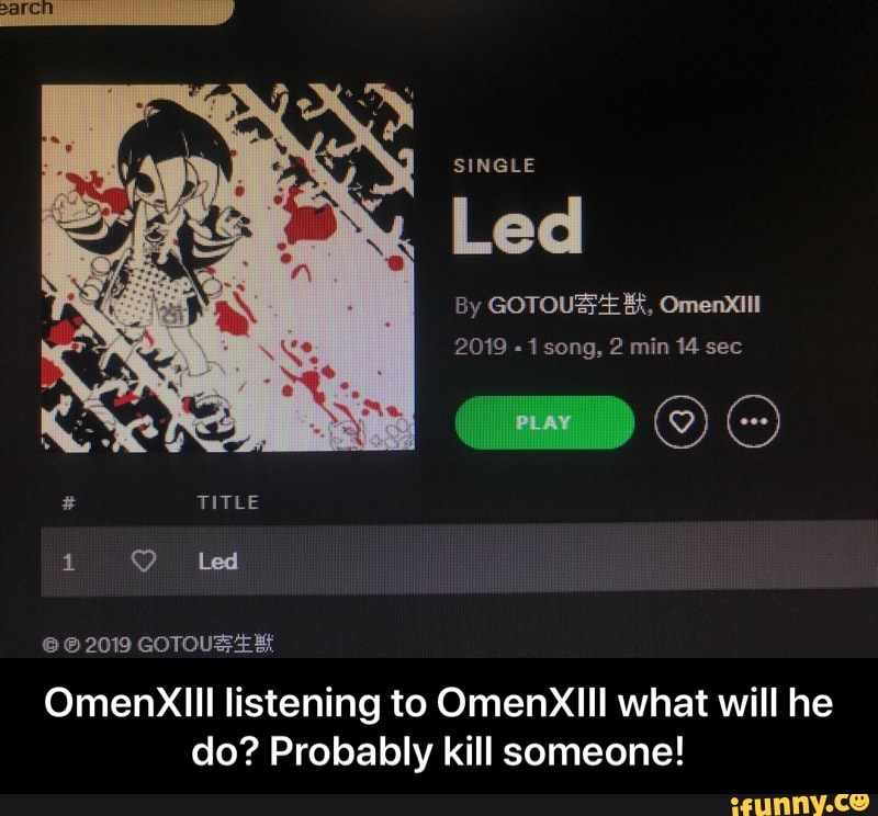 SINGLE Led By GOTOUZ; OmenXill 2019 1 song, 2 min 14 GED # 1