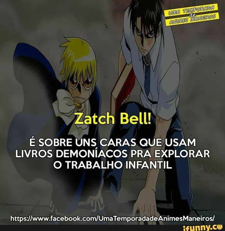 E SOBRE UNS CARAS QUE USAM
LIVROS DEMONIACOS PRA EXPLORAR
O TRABALHO INFANTIL
https://www.facebook.com/UmaTemporadadeAnimesManeiros/